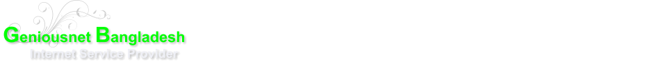 Geniousnet Bangladesh          Internet Service Provider